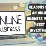 Why An Online Business Is The Best Investment in 2023: